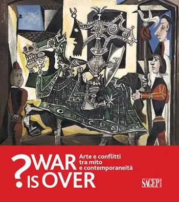 Promo Stagionale War is over? Arte e conflitti tra mito e contemporaneità. Catalogo della mostra (Ravenna, 6 Ottobre 2018-13 Gennaio 2019)