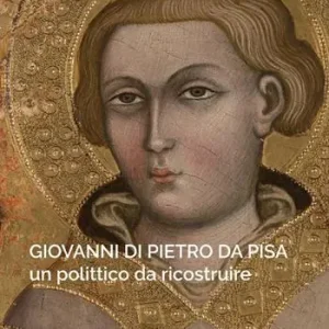 Giovanni di Pietro da Pisa. Un polittico da ricostruire Professionale