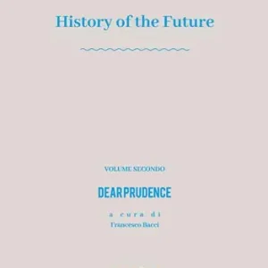 Subito Disponibile History of the future. Vol. 2 Dear prudence