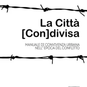 Più Venduto La città (con)divisa. Manuale di convivenza urbana nell‘epoca del conflitto