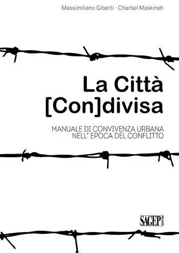 Più Venduto La città (con)divisa. Manuale di convivenza urbana nell‘epoca del conflitto