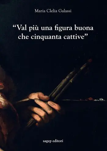«Val più una figura buona che cinquanta cattive». Indagini sulla professione del pittore a Genova nel primo Seicento Offerta Limitata