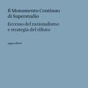 Professionale Il Monumento Continuo di Superstudio. Eccesso del razionalismo e strategia del rifiuto