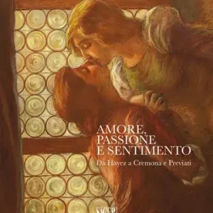 Amore, passione e sentimento. Da Hayez a Cremona e Previati. Catalogo della mostra (Genova, 13 settembre 2019-06 gennaio 2020). Ediz. illustrata Più Venduto