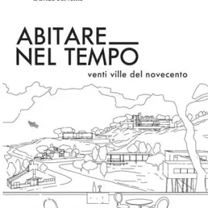 Compra Adesso Abitare nel tempo. Venti ville del Novecento