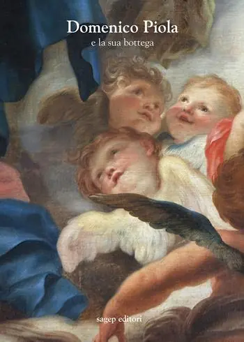 Nuova Collezione Domenico Piola e la sua bottega. Approfondimenti sulle arti nel secondo Seicento genovese