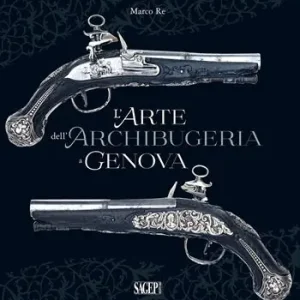 Solo Oggi L‘arte dell‘archibugeria a Genova