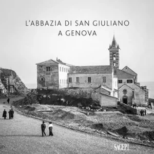 L‘abbazia di San Giuliano a Genova. Ediz. illustrata Reso Gratuito