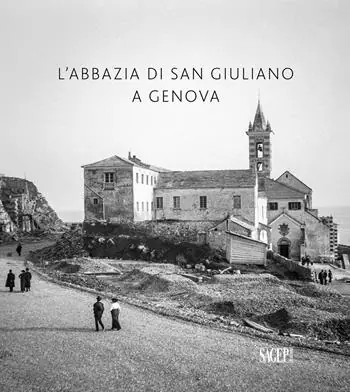 L‘abbazia di San Giuliano a Genova. Ediz. illustrata Reso Gratuito