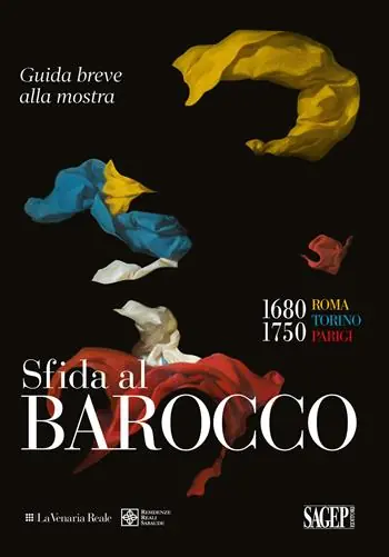 Occasione Imperdibile Sfida al Barocco. 1680-1750 Roma Torino Parigi. Guida breve alla mostra. Ediz. illustrata