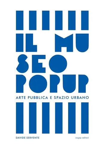 Solo Oggi Il Museo Pop Up. Arte pubblica e spazio urbano