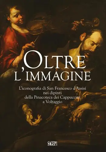 Oltre l‘immagine. L‘iconografia di San Francesco d‘Assisi nei dipinti della Pinacoteca dei Cappuccini a Voltaggio Prezzo Basso