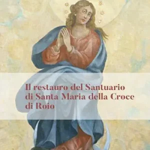 Consegna Rapida Il restauro del Santuario di Santa Maria della Croce di Roio