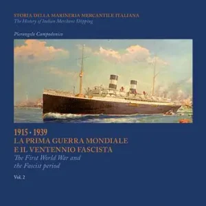 Storia della marineria mercantile italiana. Ediz. italiana e inglese. Vol. 2 1915-1939 La prima guerra mondiale e il ventennio fascista Subito Disponibile