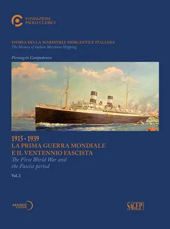 Storia della marineria mercantile italiana. Ediz. italiana e inglese. Vol. 2 1915-1939 La prima guerra mondiale e il ventennio fascista Subito Disponibile