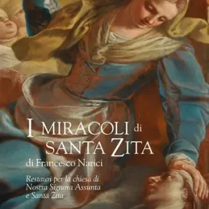 Compra Oggi Stesso I miracoli di Santa Zita di Francesco Narici. Restauri per la chiesa di Nostra Signora Assunta e Santa Zita