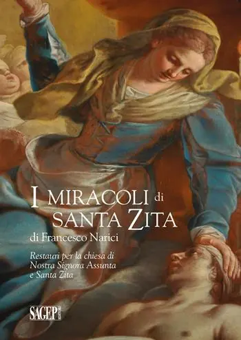 Compra Oggi Stesso I miracoli di Santa Zita di Francesco Narici. Restauri per la chiesa di Nostra Signora Assunta e Santa Zita