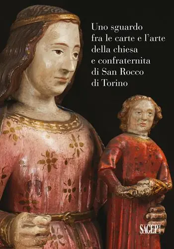 Quantità Limitata Uno sguardo fra le carte e l‘arte della chiesa e confraternita di San Rocco a Torino