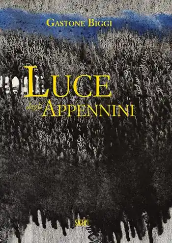 Gastone Biggi. Luce degli Appennini. Ediz. illustrata Vendita Finale