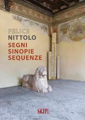 Novità Felice Nittolo. Segni sinopie sequenze. Ediz. illustrata