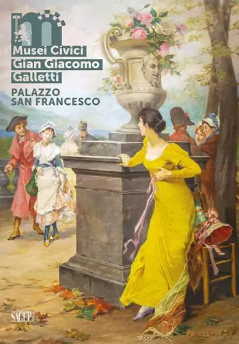 Solo Oggi Musei Civici Gian Giacomo Galletti in Palazzo San Francesco. Ediz. italiana e inglese