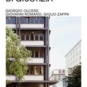 Reso Gratuito Palazzo di Giustizia. Giorgio Olcese, Giovanni Romano, Giulio Zappa. Ediz. illustrata