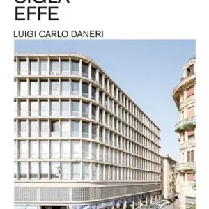 Palazzo Sigla Effe. Luigi Carlo Daneri. Ediz. illustrata Bestseller