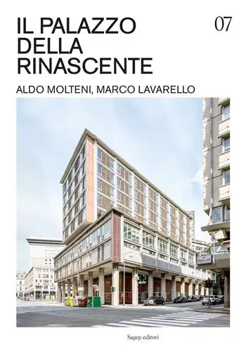 Il Palazzo della Rinascente. Aldo Molteni, Marco Lavarello. Ediz. illustrata Spedito Oggi