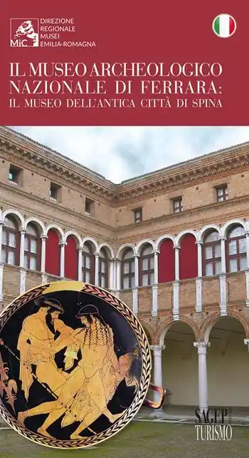 Il museo archeologico nazionale di Ferrara. Il museo dell‘antica città di Spina Economico
