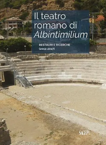 Il teatro romano di Albintimilium. Restauri e ricerche (2011-2017) Di Tendenza
