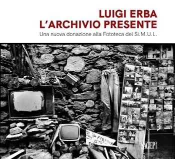 Luigi Erba. L‘archivio presente. Una nuova donazione alla fototeca del Si.M.U.L Più Venduto