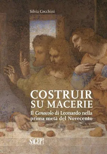 Economico Costruir su macerie. Il «Cenacolo» di Leonardo nella prima metà del Novecento