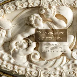 Stravaganze e bizzarrie. La collezione delle arti decorative della Galleria Estense Nuovo Arrivo