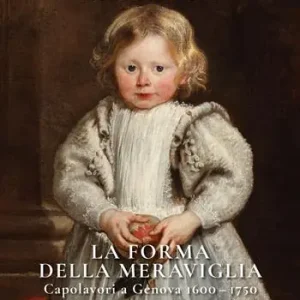 Spedito Oggi La forma della meraviglia. Capolavori a Genova (1600-1750). Progetto Superbarocco. Ediz. illustrata