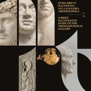 Guida breve illustrata alla Galleria Archeologica-A brief illustrated guide to the Archaeological Gallery. Ediz. bilingue Promozione Esclusiva