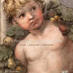 Non Perdere Il putto reggifestone di Raffaello. Studi indagini restauro