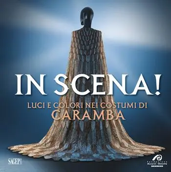 In scena! Luci e colori nei costumi di Caramba. Ediz. illustrata Promozione