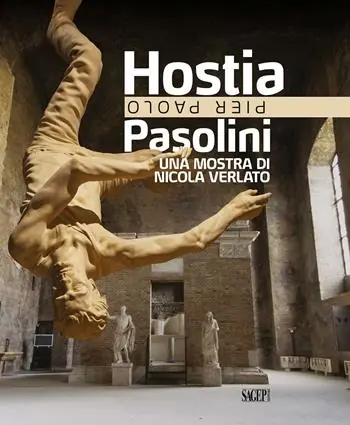 Prezzo Basso Hostia. Pier Paolo Pasolini. Una mostra di Nicola Verlato. Ediz. a colori