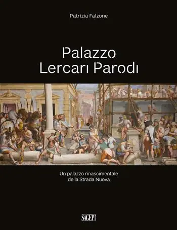 Palazzo Lercari Parodi. Un palazzo rinascimentale della Strada Nuova Compra Adesso