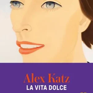 Alex Katz. La vita dolce Soddisfatti O Rimborsati