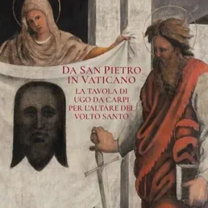 Occasione Imperdibile Da San Pietro in Vaticano. La tavola di Ugo da Carpi per l‘altare del Volto Santo. Ediz. a colori