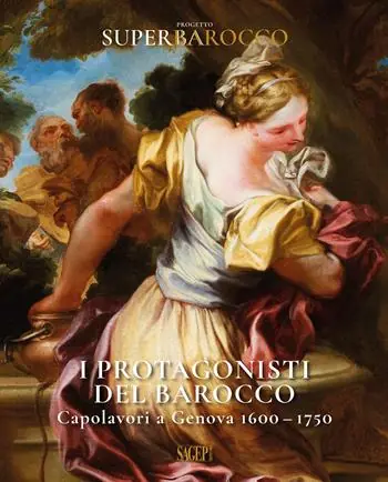 I protagonisti del Barocco. Capolavori a Genova 1600-1750 Professionale