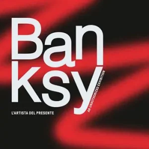 Esclusivo Banksy. L‘artista del presente. An unathorized exhibition