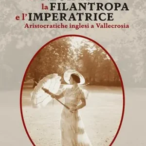 Bestseller La Regina, la Filantropa e l‘Imperatrice. Aristocratiche inglesi a Vallecrosia