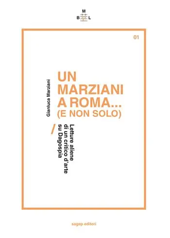 Un Marziani a Roma... (e non solo). Letture aliene di un critico d’arte su Dagospia Subito Disponibile