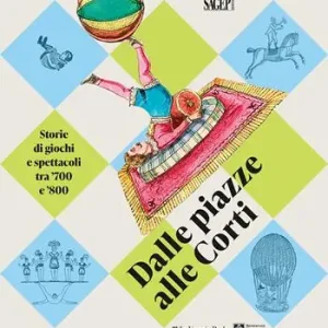 Dalle piazza alle corti. Storie di giochi e spettacoli tra ’700 e ’800 Bestseller