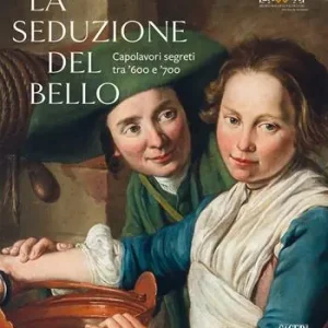 La seduzione del bello. Capolavori segreti tra ‘600 e ‘700 Ordina Subito