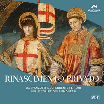 Rinascimento privato. Da Spanzotti a Defendente Ferrari nelle collezioni piemontesi. Ediz. illustrata Acquista Ora