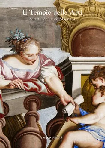 Il tempio delle arti. Scritti per Lauro Magnani. Nuova ediz. Vendita Finale