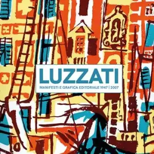 Luzzati. Manifesti e grafica editoriale 1947-2007. Ediz. italiana e inglese Acquista Ora